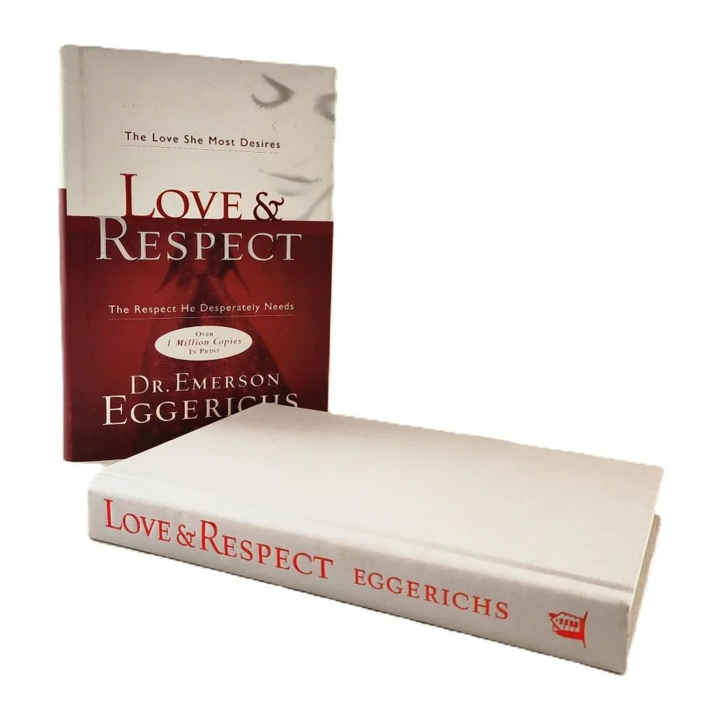 Love and Respect: The Love She Most Desires the Respect He Desperately Needs NEW